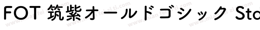 FOT 筑紫オールドゴシック Std B字体转换